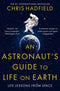 Chris Hadfield An Astronauts Guide To Life On Earth, Life Lessons From Space