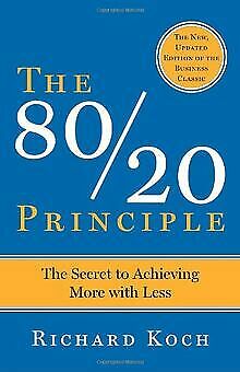 The 80/20 Principle: The Secret to Success by Achieving More with Less