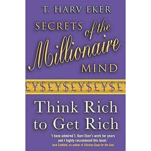 Secrets Of The Millionaire Mind Think Rich To Get Rich Book By T. Harv Eker