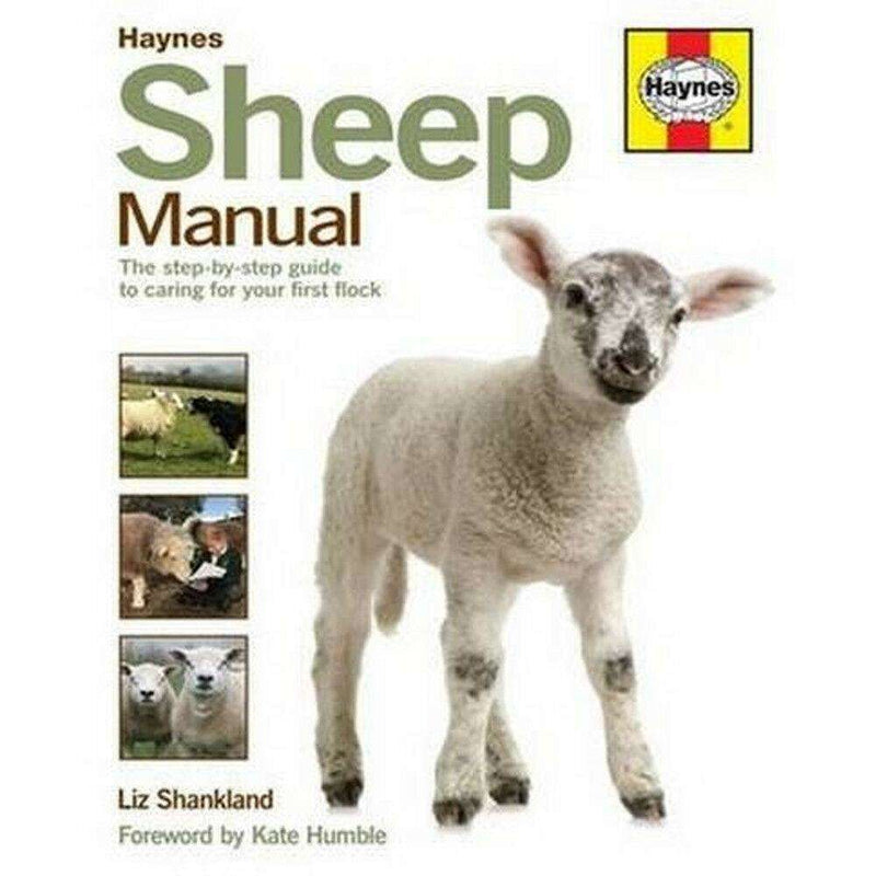 Sheep Manual The Complete Step by Step Guide to Caring for Your Flock