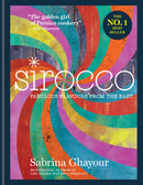 Sirocco: Fabulous Flavours from the East: From the Sunday Times no.1 bestselling author of Feasts, Persiana and Bazaar: