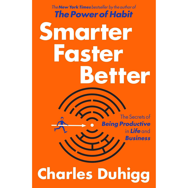 Smarter Faster Better The Secrets of Being Productive inLife..By Charles Duhigg