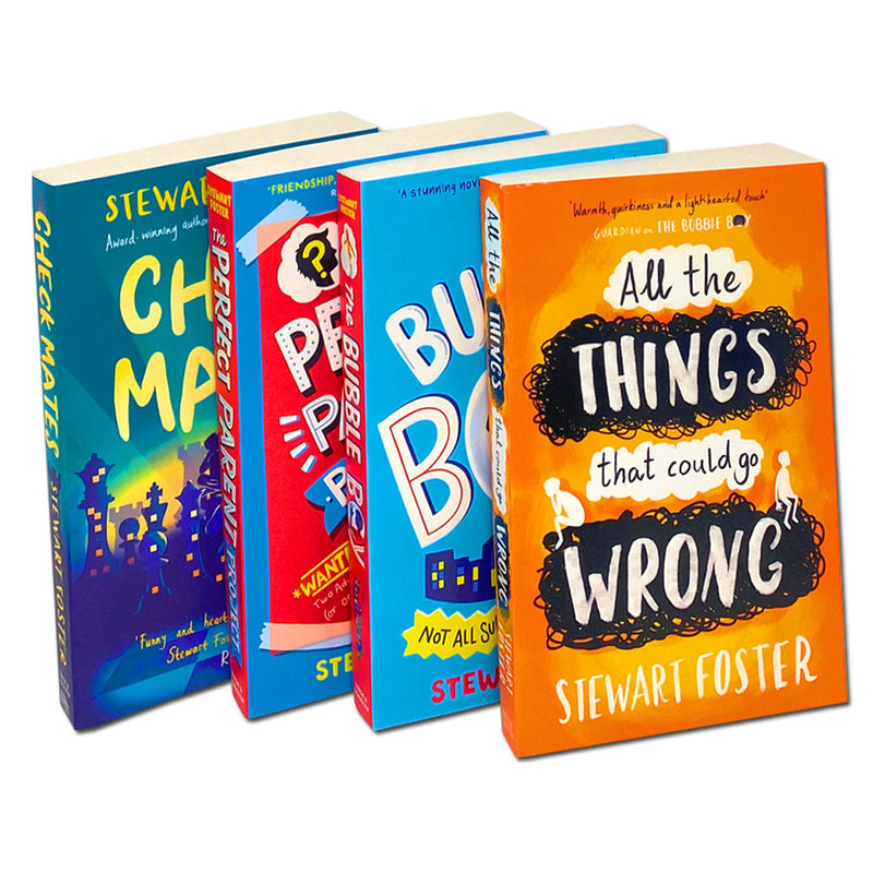 Stewart Foster 4 Books Collection Set (The Bubble Boy, All The Things That Could Go Wrong, Check Mates & The Perfect Parent)