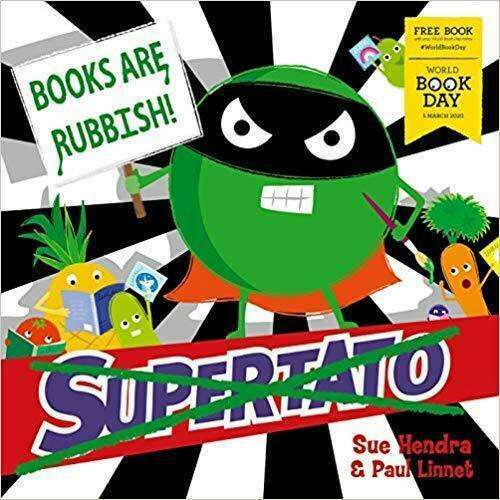 Supertato: Books Are Rubbish!:World Book Day 2020 By Paul Linnet & Sue Hendra PB