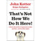 That's Not How We Do It Here!By John Kotter,Holger Rathgeber Bestselling Author