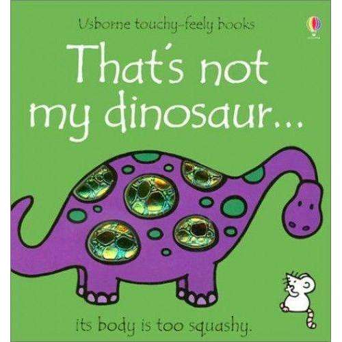 Thats Not My Dinosaur (Usborne Touchy-Feely Board Books), F. Watt, R. Wells