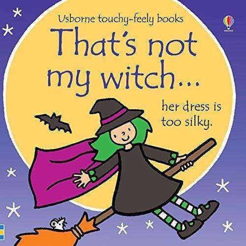 Thats Not My Witch (Usborne Touchy-Feely Board Books) By Fiona Watt