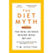 The Diet Myth: The Real Science Behind What We Eat by Tim Spector