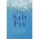 The Salt Fix: Why the Experts Got it All Wrong & How Eating More Might Save Your Life