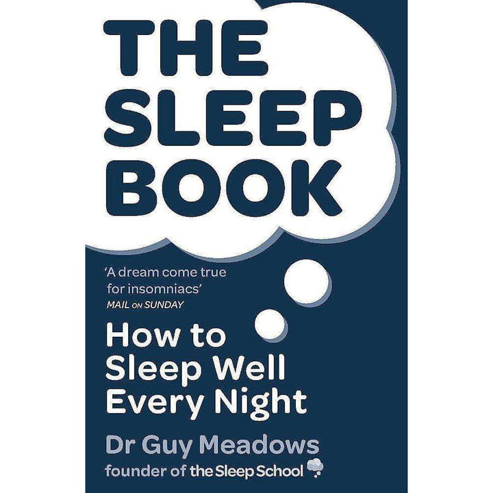 The Sleep Book: How to Sleep Well Every Night By Dr Guy Meadows | Paperback