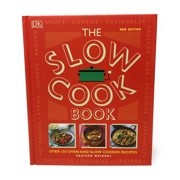 The Slow Cook Book- Over 150 Oven and Slow Cooker Recipes Heather Whinney