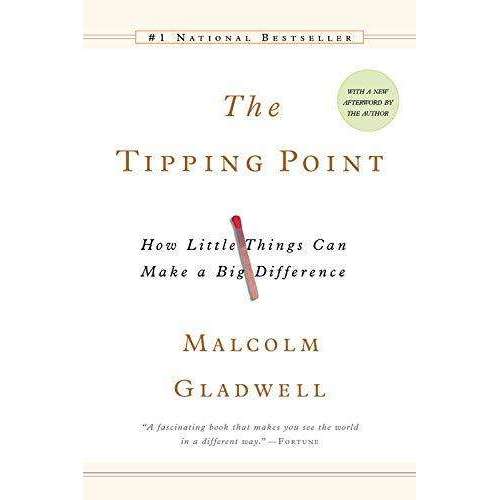 The Tipping Point How Little Things Can Make A Big Difference By Malcolm Gladwell
