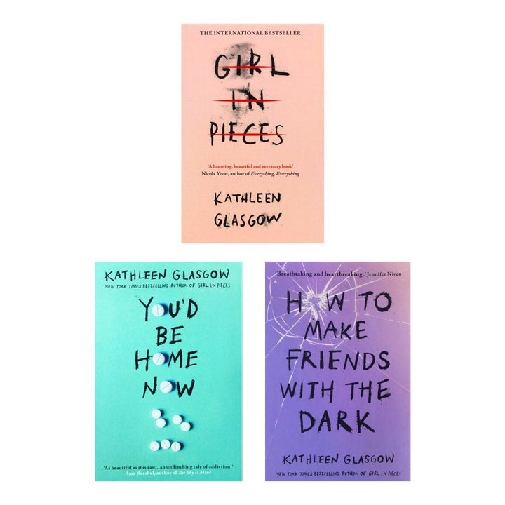 Kathleen Glasgow 3-Book Set Collection, Girl in Pieces, You’d Be Home Now, How to Make Friends – YA Fiction on Friendship, Resilience & Empowerment