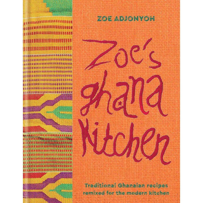 Zoe's Ghana Kitchen, Traditional Ghanaian Recipes - Zoe Adjonyoh Deluxe Hardback